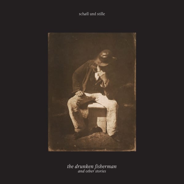 Cover image of Schall und Stille's debut album "The Drunken Fisherman".